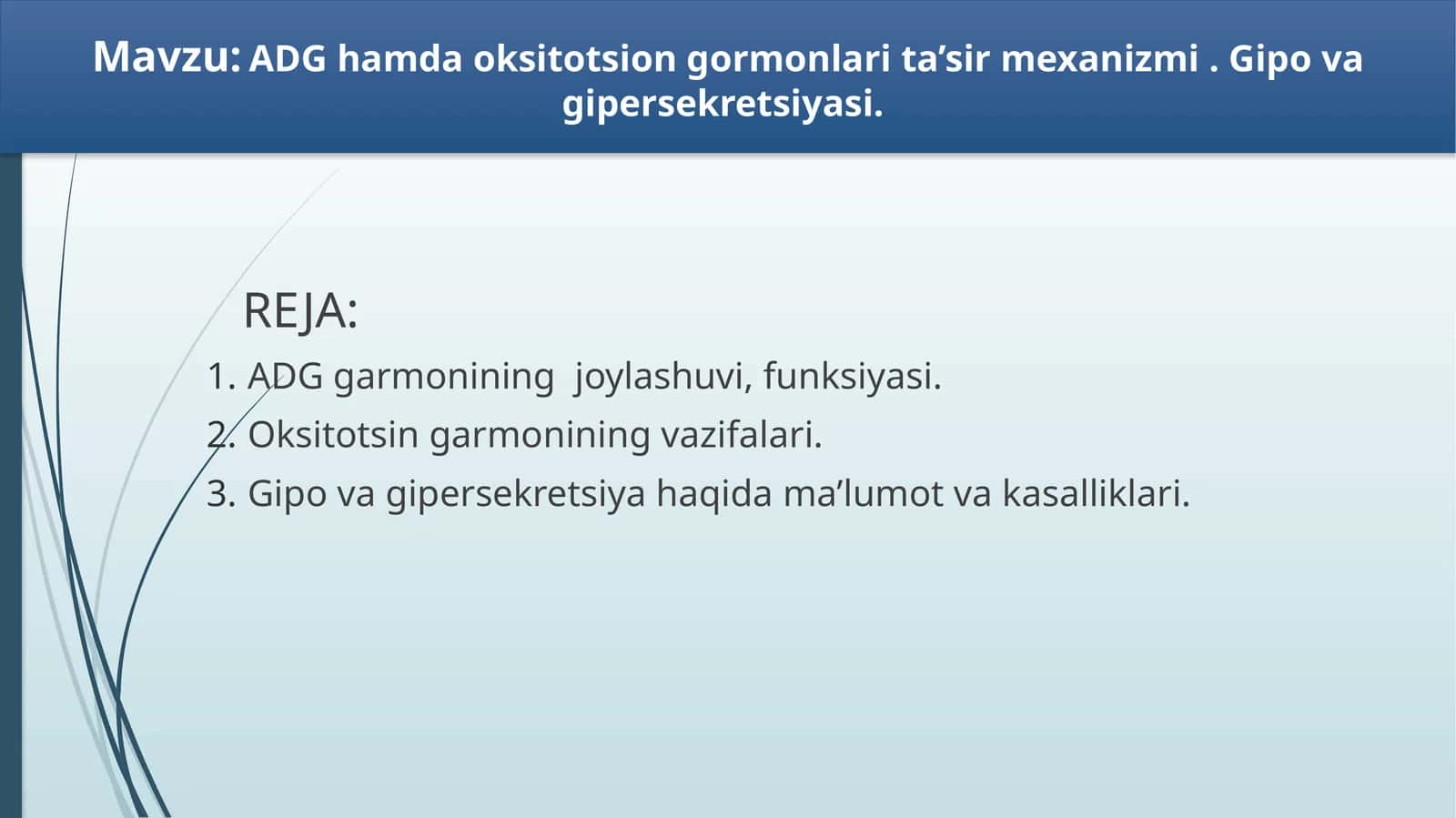 ADG hamda oksitotsion gormonlari ta’sir mexanizmi . Gipo va gipersekretsiyasi. 1