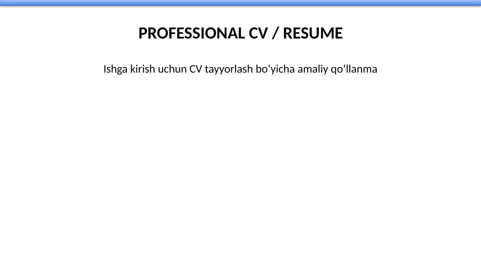 Ishga kirish uchun CV tayyorlash bo‘yicha amaliy qo‘llanma 1