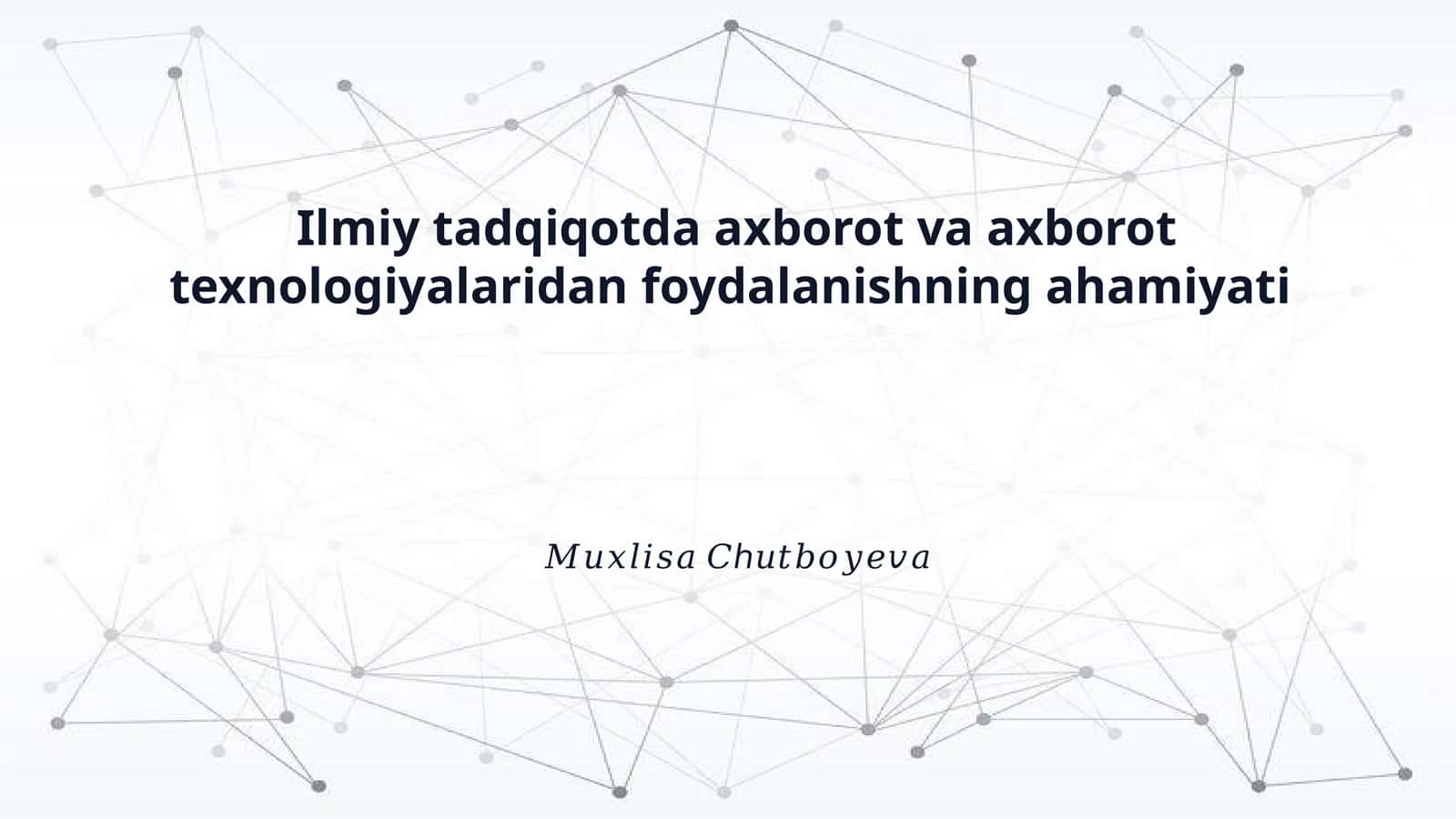 Ilmiy tadqiqotda axborot va axborot texnologiyalaridan foydalanishning ahamiyati 1