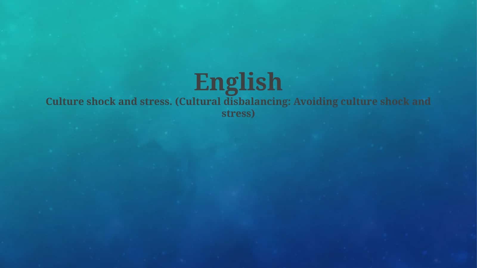 Culture shock and stress. (Cultural disbalancing: Avoiding culture shock and stress) 1