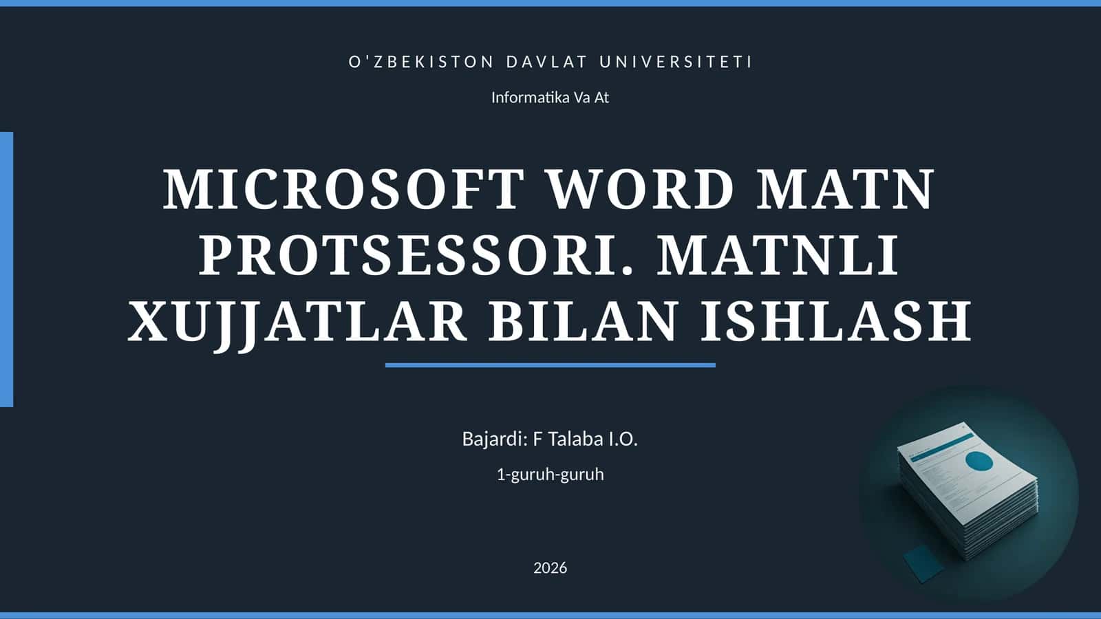MICROSOFT WORD MATN PROTSESSORI. MATNLI XUJJATLAR BILAN ISHLASH 1