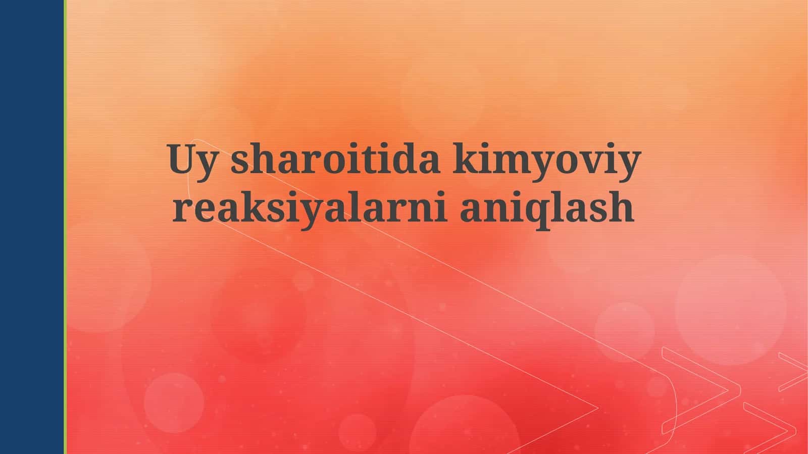 Uy sharoitidagi kimyoviy reaksiyalarni aniqlash 1