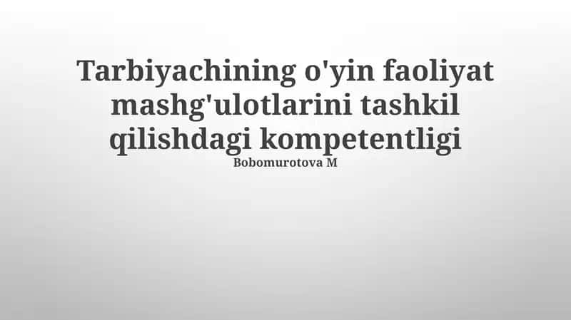 O'qituvchining o'yin faoliyatlari va mashqlarini tashkil etish bo'yicha kompetensiyasi 1