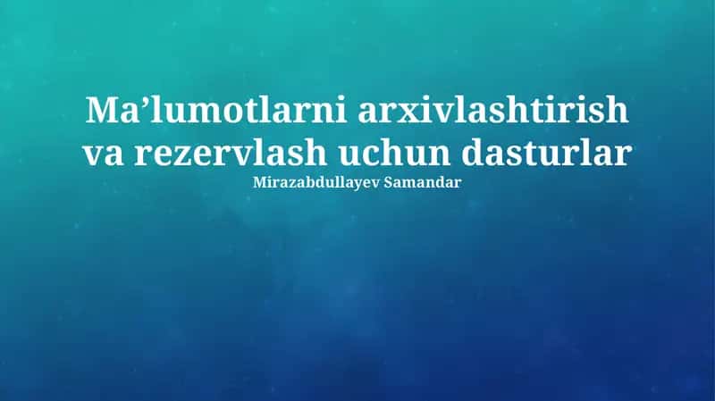 Ma’lumotlarni arxivlashtirish va rezervlash uchun dasturlar 1