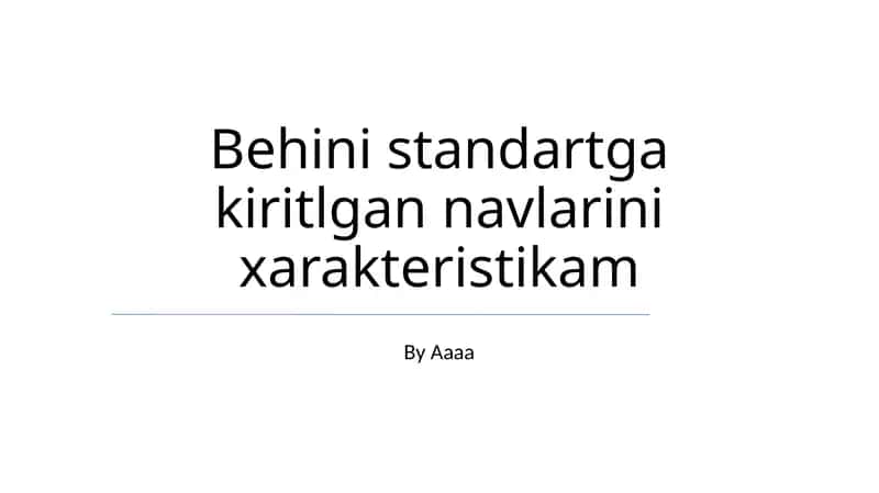 Behini standartga kiritlgan navlarini xarakteristikam 1