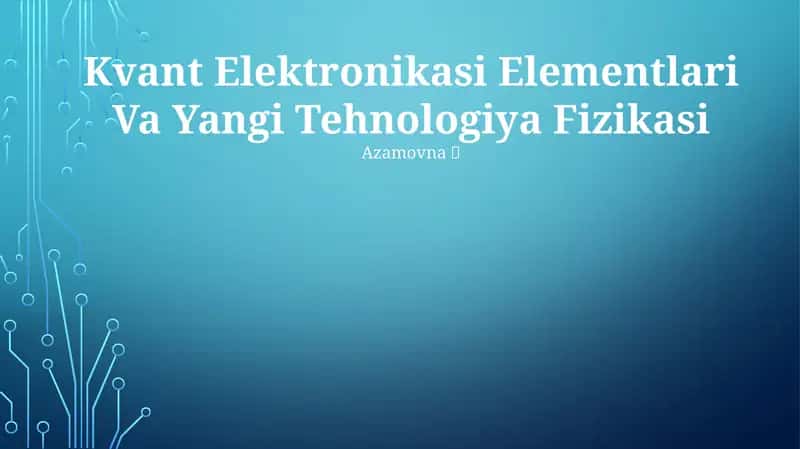 Kvant Elektronikasi Elementlari Va Yangi Tehnologiya Fizikasi 1