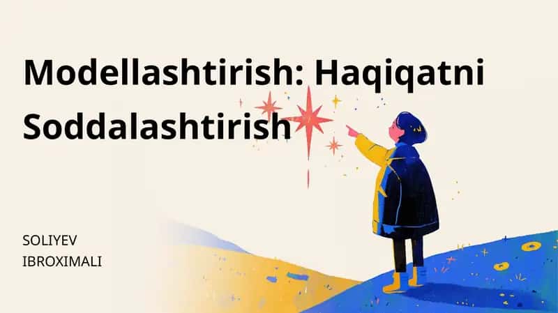Modellashtirish: Haqiqatni Soddalashtirish 1