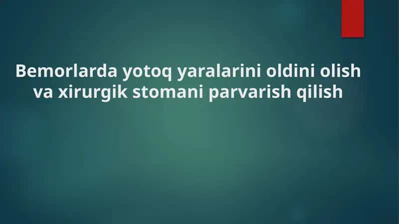 Bemorlarda yotoq yaralarini oldini olish va xirurgik stomani parvarish qilish 1
