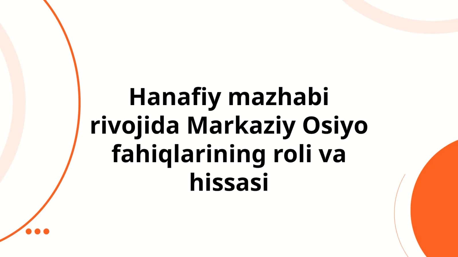 Markaziy Osiyo fahiqlari va Hanafiy mazhabining tarixiy shakllanishi 1