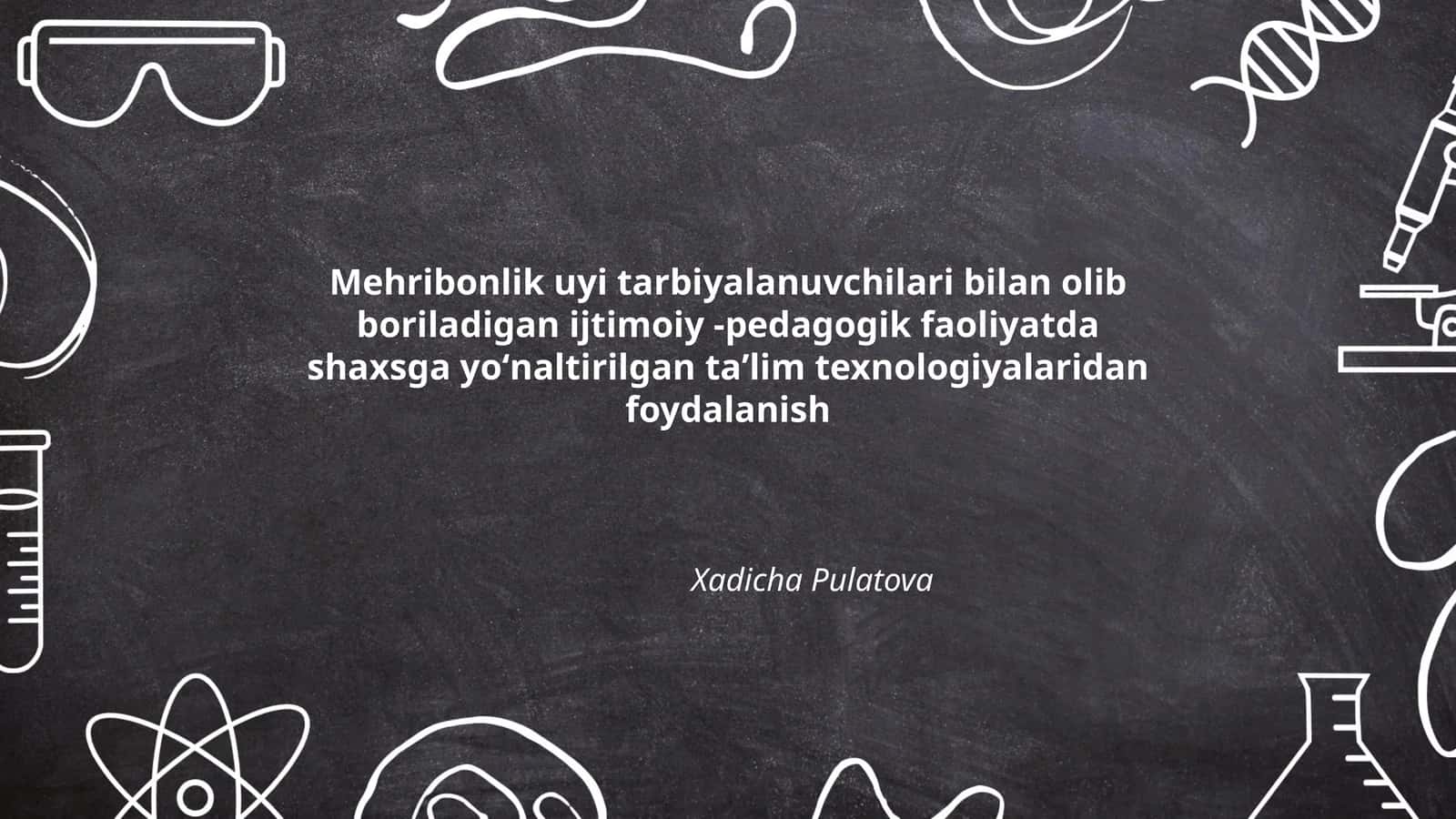 Mehribonlik uyi tarbiyalanuvchilari bilan olib boriladigan ijtimoiy -pedagogik faoliyatda shaxsga yoʻnaltirilgan taʼlim texnologiyalaridan foydalanish 1