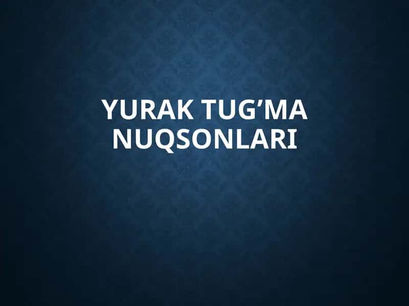 Yuraktug’ma nuqsonlari 1