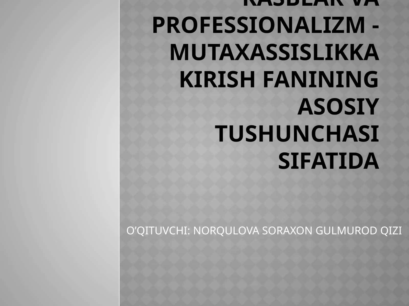 Kasblar va professionalizm-mutaxassislikka kirish fanining asosiy tushunchasi sifatida 1