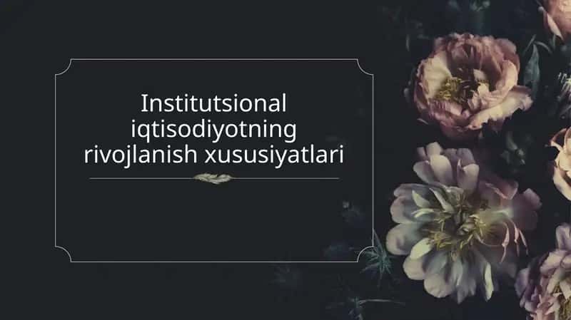 Institutsionaliqtisodiyotningrivojlanishxususiyatlari 1