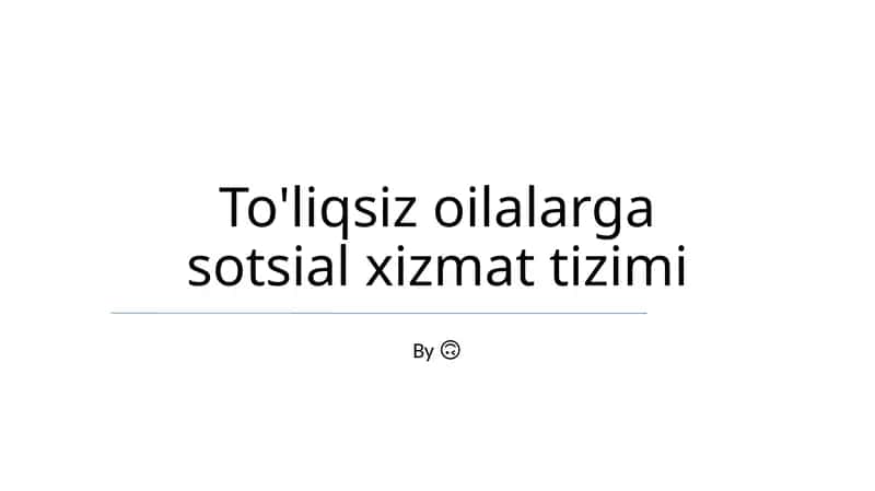To'liqsiz oilalarga sotsial xizmat tizimi 1