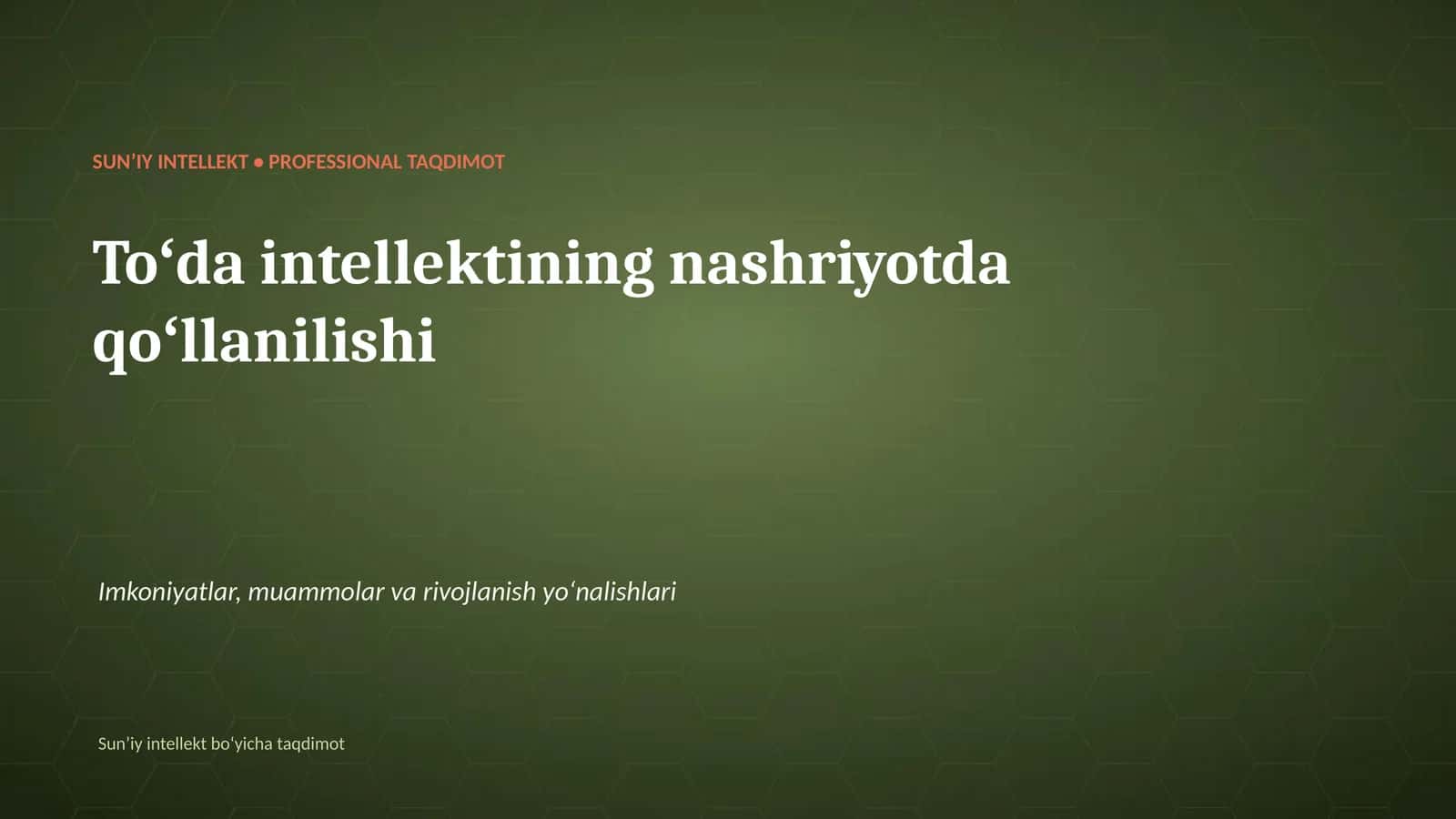 SUNʼIY INTELLEKT • PROFESSIONAL TAQDIMOT 1