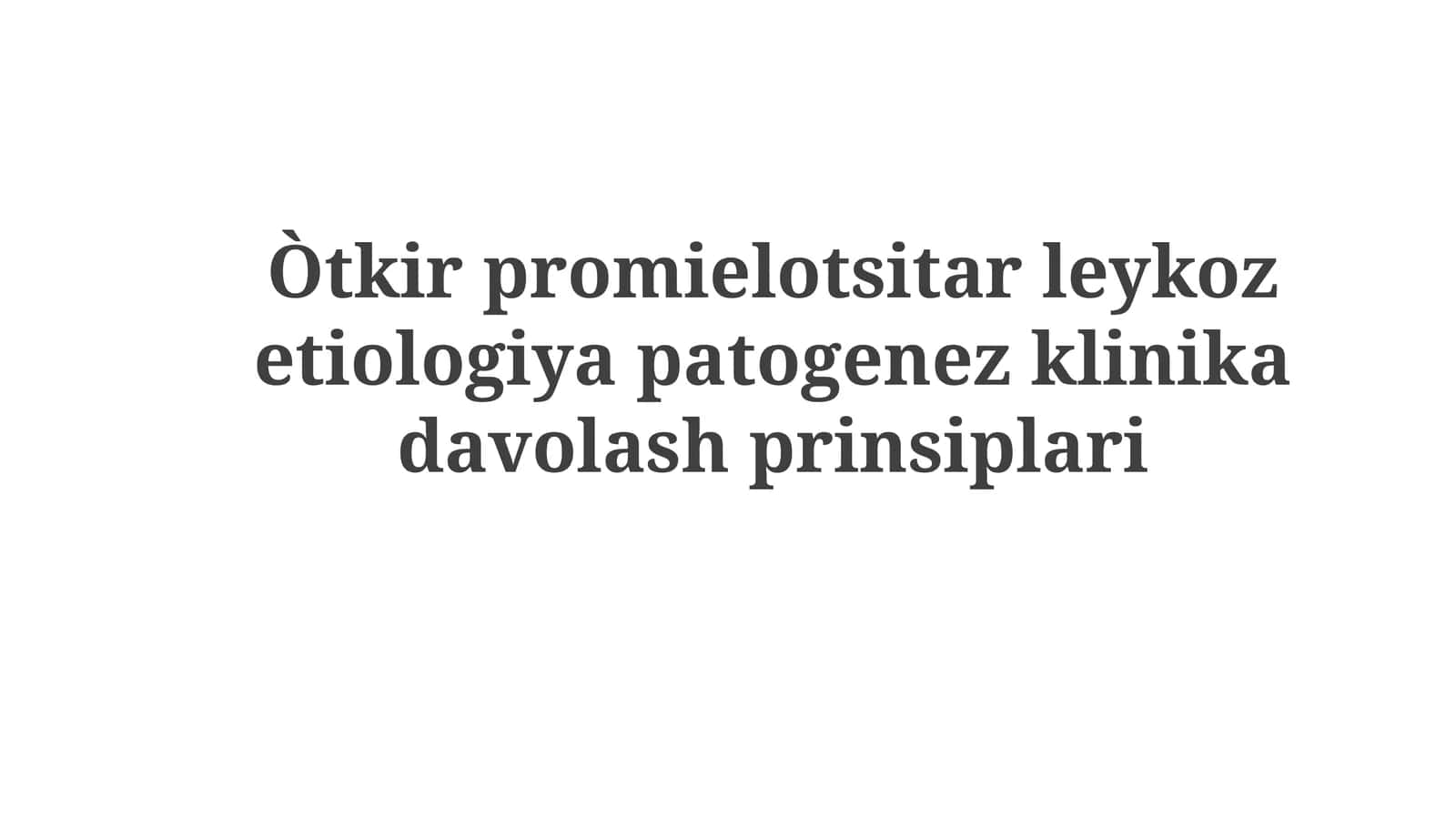 Òtkirpromielotsitar leykozetiologiyapatogenezklinikadavolashprinsiplari 1