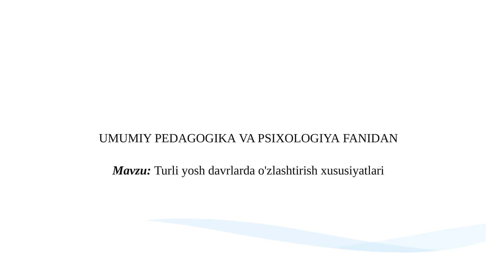 Turli yosh davrlarda o'zlashtirish xususiyatlari 1