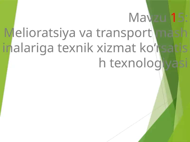 Melioratsiya va transport mashinalari ga texnik xizmat ko'rsatish texnologiyasi 1