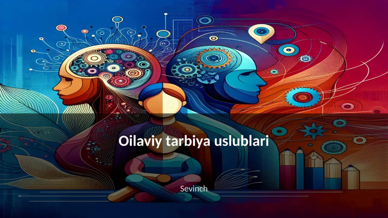 Oilaviy tarbiya uslublari 1