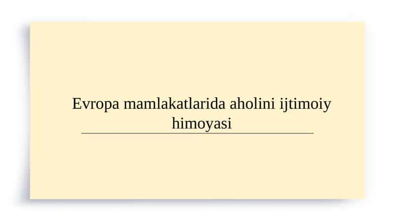 Evropa mamlakatlarida aholini ijtimoiy himoyasi 1