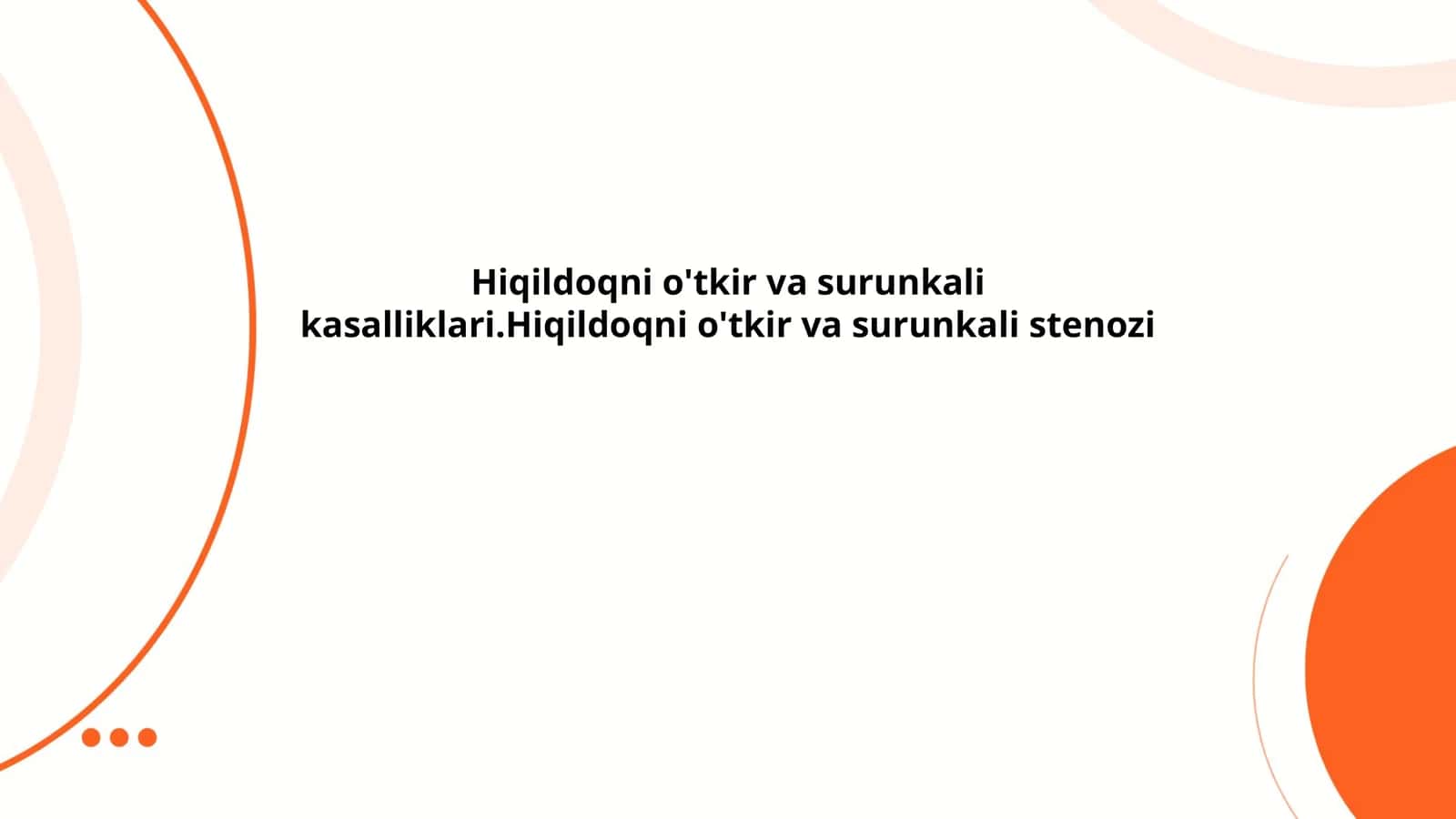 Hiqildoqni o'tkir va surunkali kasalliklari.Hiqildoqni o'tkir va surunkali stenozi 1