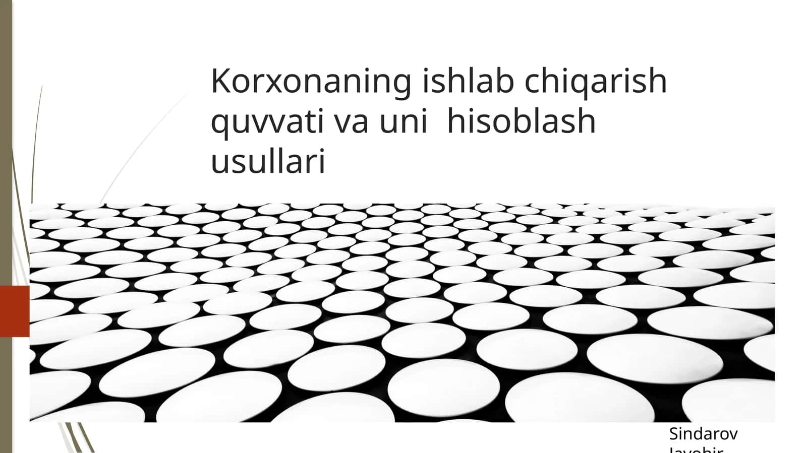 Korxonaning ishlab chiqarish quvvati va unihisoblash usullari 1