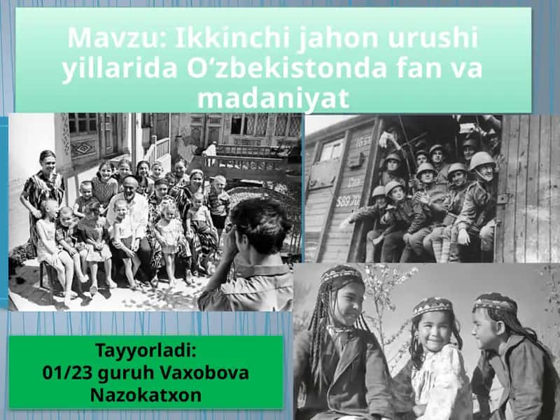 Oʻzbekistonda Fan va Madaniyat Rivojlanishi Urush Yillarida 1