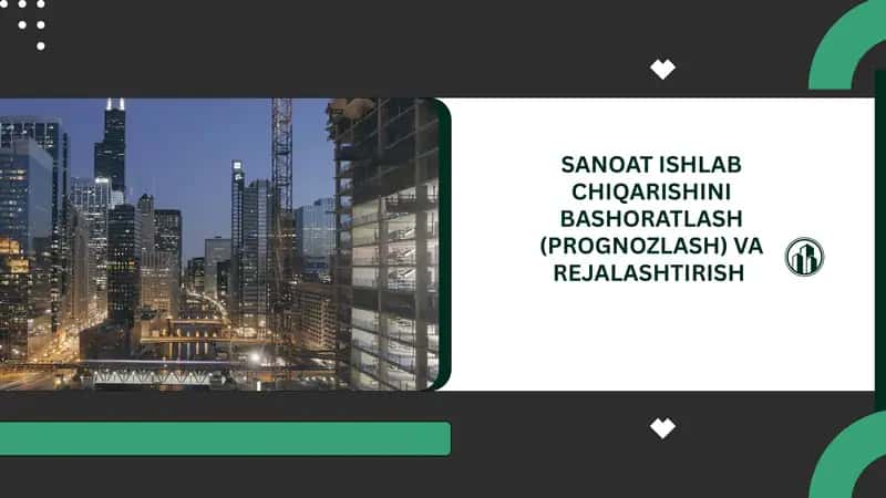 SANOAT ISHLAB CHIQARISHINI BASHORATLASH (PROGNOZLASH) VA REJALASHTIRISH 1