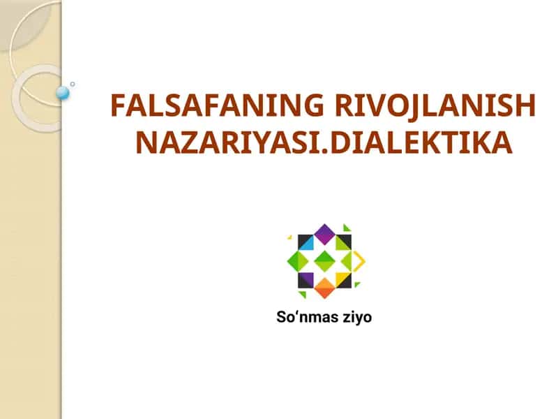 FALSAFANING RIVOJLANISH NAZARIYASI.DIALEKTIKA 1