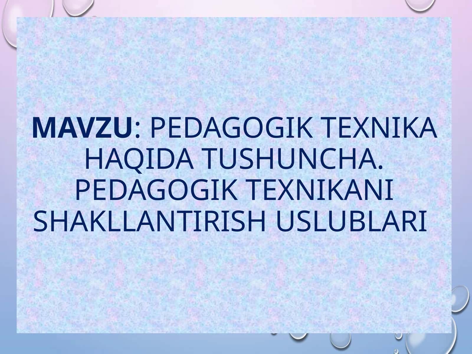 Pedagogik texnika haqida tushuncha 1