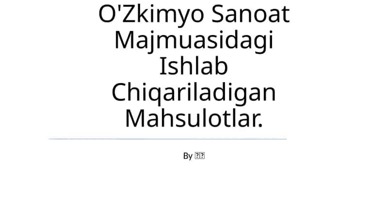 O'Zkimyo Sanoat Majmuasidagi Ishlab Chiqariladigan Mahsulotlar 1