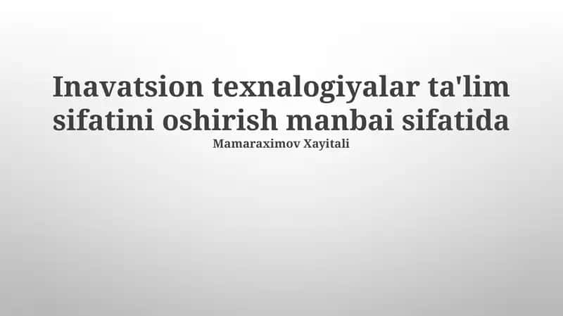 Innovatsion Texnologiyalar Ta'lim Sifatini Yaxshilashda 1