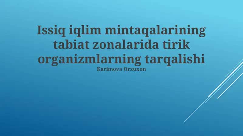Issiq iqlim mintaqalarining tabiat zonalarida tirik organizmlarning tarqalishi 1