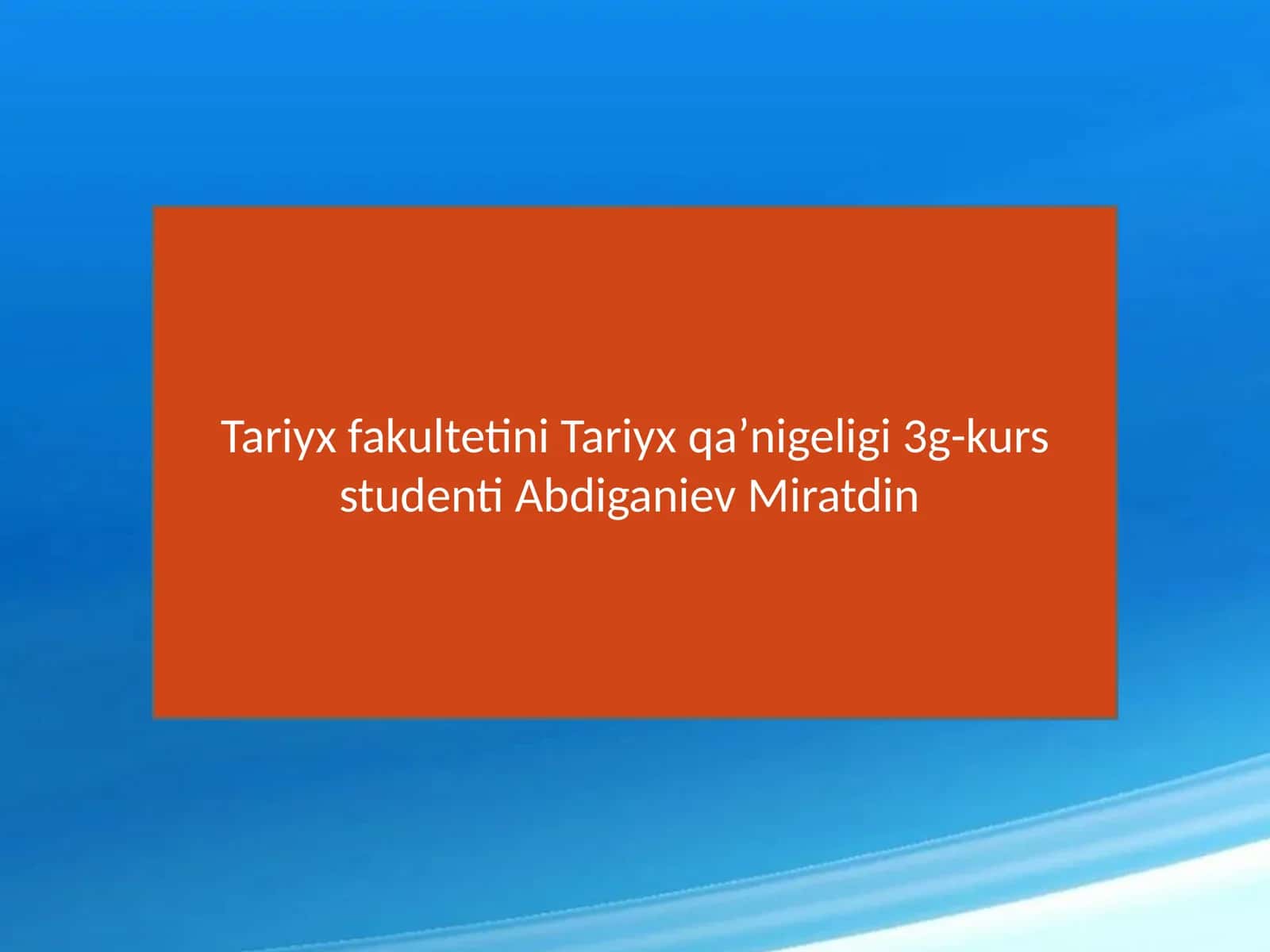 Tariyx fakultetini Tariyx qaʼnigeligi3g-kursstudenti Abdiganiev Miratdin 1