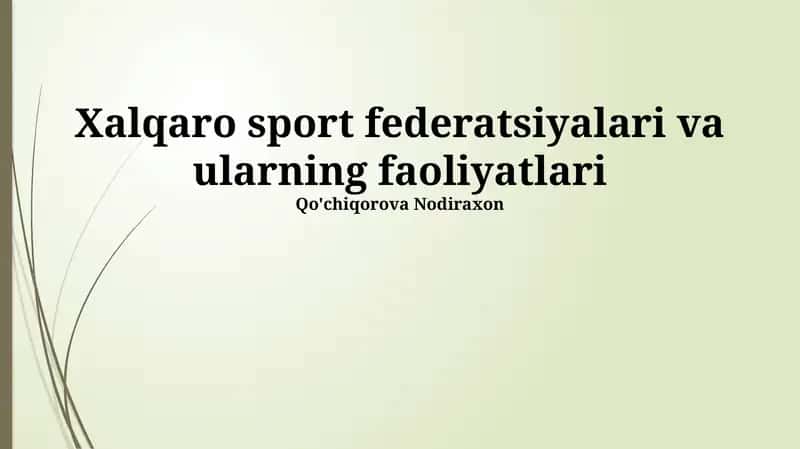 Xalqaro sport federatsiyalari va ularning faoliyatlari 1