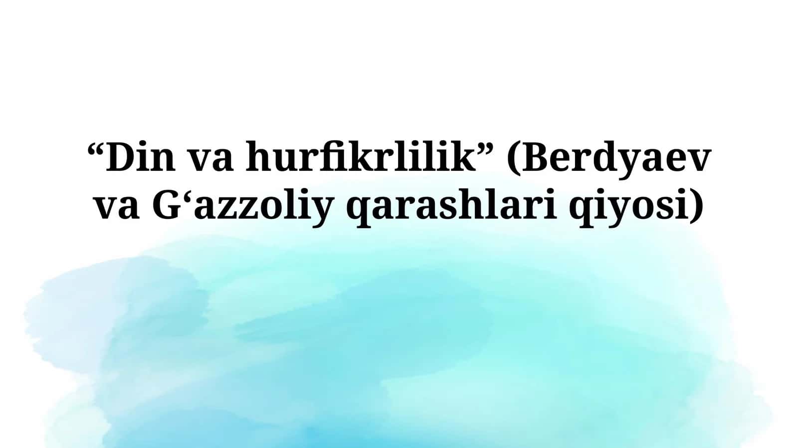 Berdyayev va G'azzoliy – Din va Erkin Fikrning Qarama-qarshi Nuqtai Nazarlari 1
