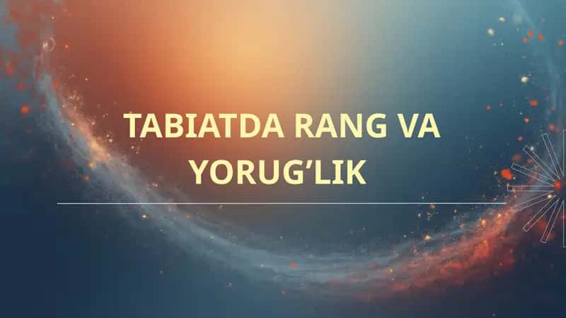 TABIATDA RANG VA YORUG’LIK 1