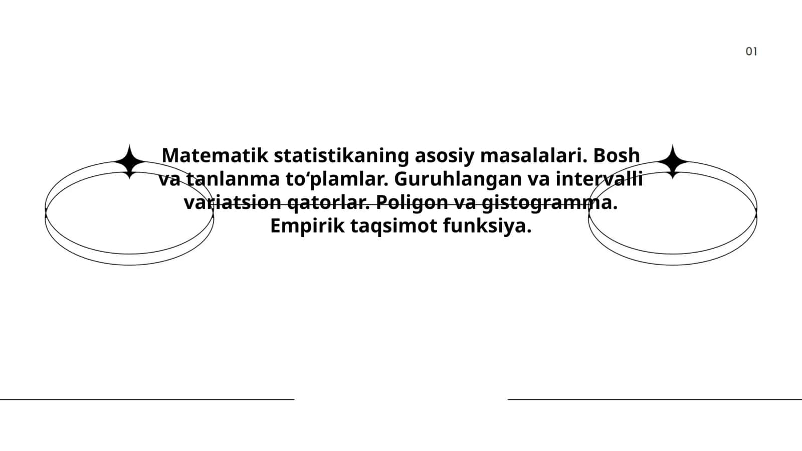 Matematik statistikaning asosiy masalalari. Bosh va tanlanma to‘plamlar. Guruhlangan va intervalli variatsion qatorlar. Poligon va gistogramma. Empirik taqsimot funksiya 1