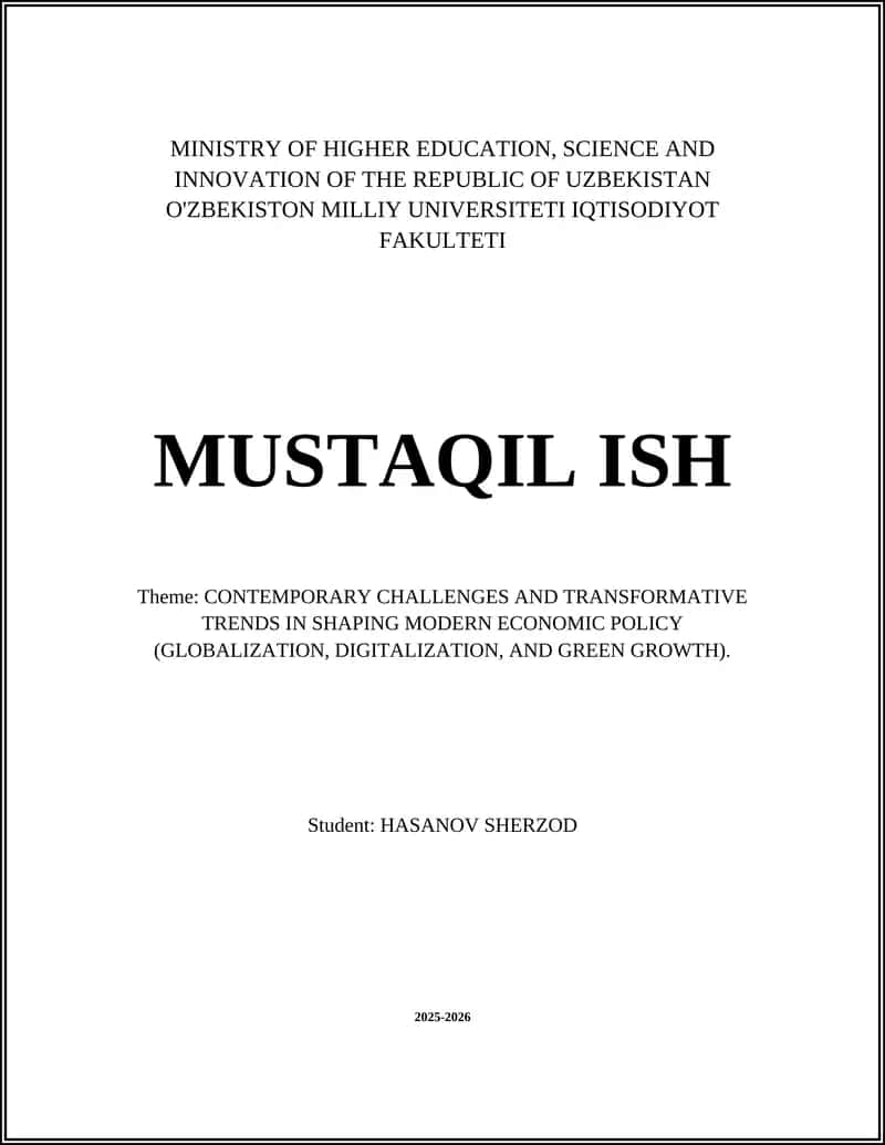 MUSTAQIL ISH - Theme: CONTEMPORARY CHALLENGES AND TRANSFORMATIVE TRENDS IN SHAPING MODERN ECONOMIC POLICY 1