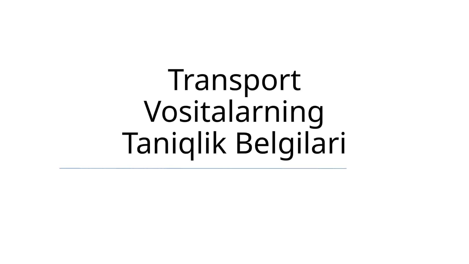 Transport Vositalarning Taniqlik Belgilari 1