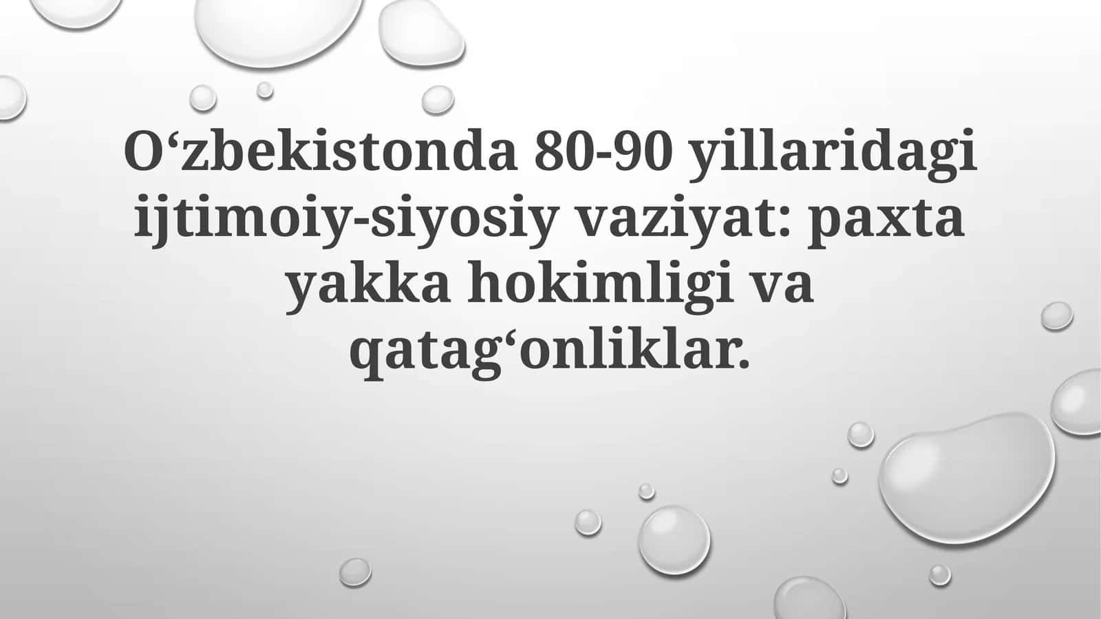 O‘zbekistonda 80-90 yillaridagi ijtimoiy-siyosiy vaziyat: paxta yakkahokimligi va qatag‘onliklar 1