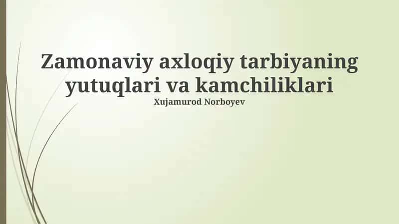 Zamonaviy axloqiy tarbiyaning yutuqlari va kamchiliklari 1