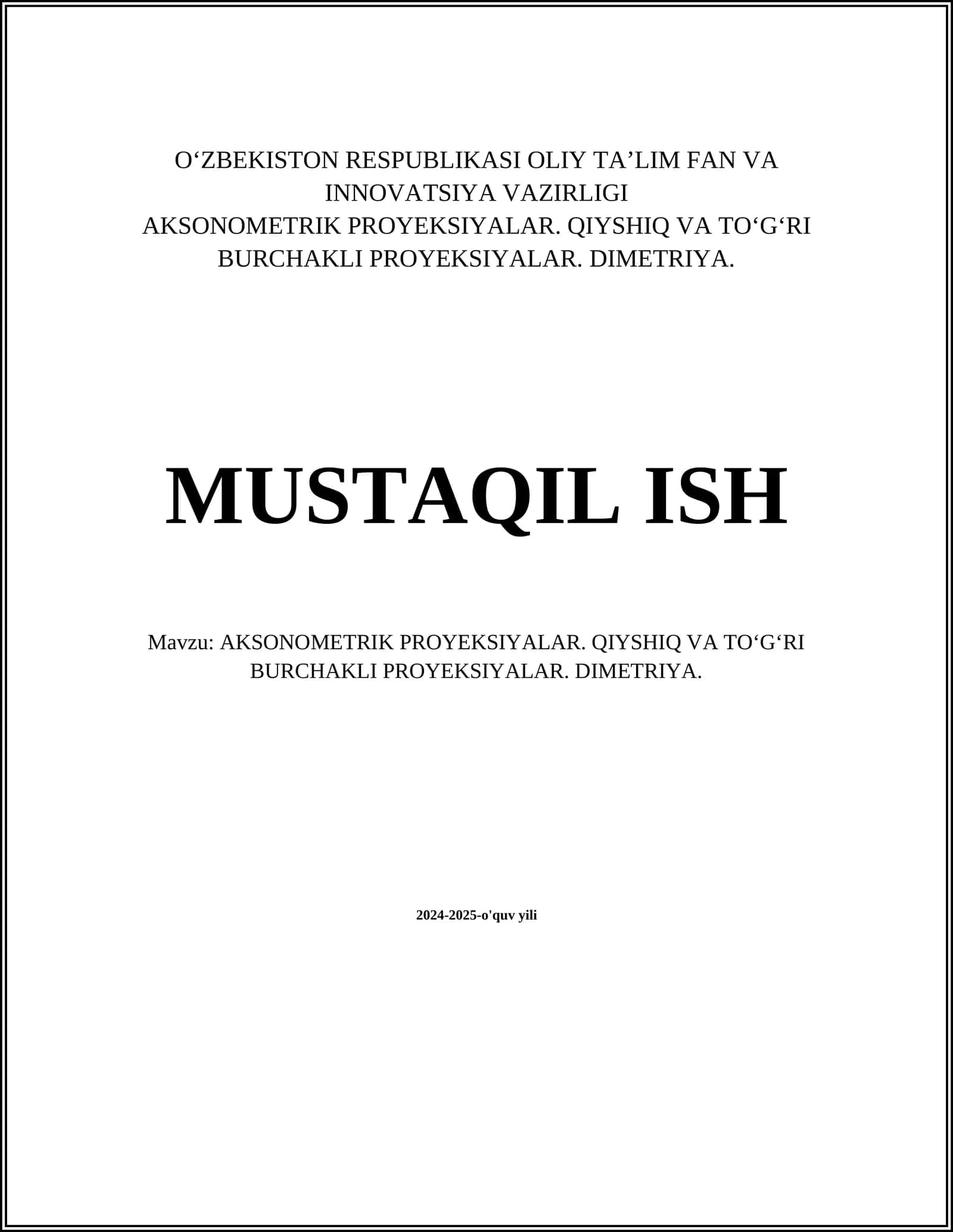 AKSONOMETRIK PROYEKSIYALAR. QIYSHIQ VA TO'G'RI BURCHAKLI PROYEKSIYALAR. DIMETRIYA 1