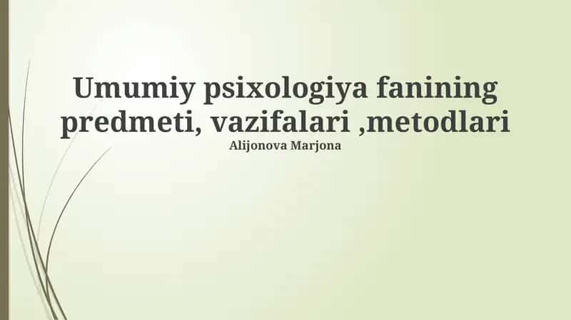 Umumiy psixologiya fanining predmeti, vazifalari,metodlari 1