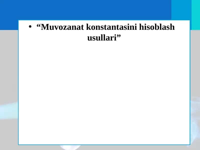 Muvozanat konstantasini hisoblash usullari 1