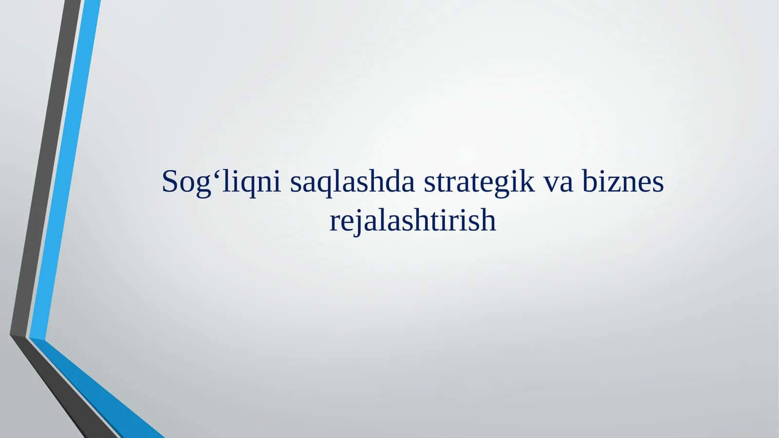Sog‘liqni saqlashda strategik va biznes rejalashtirish 1