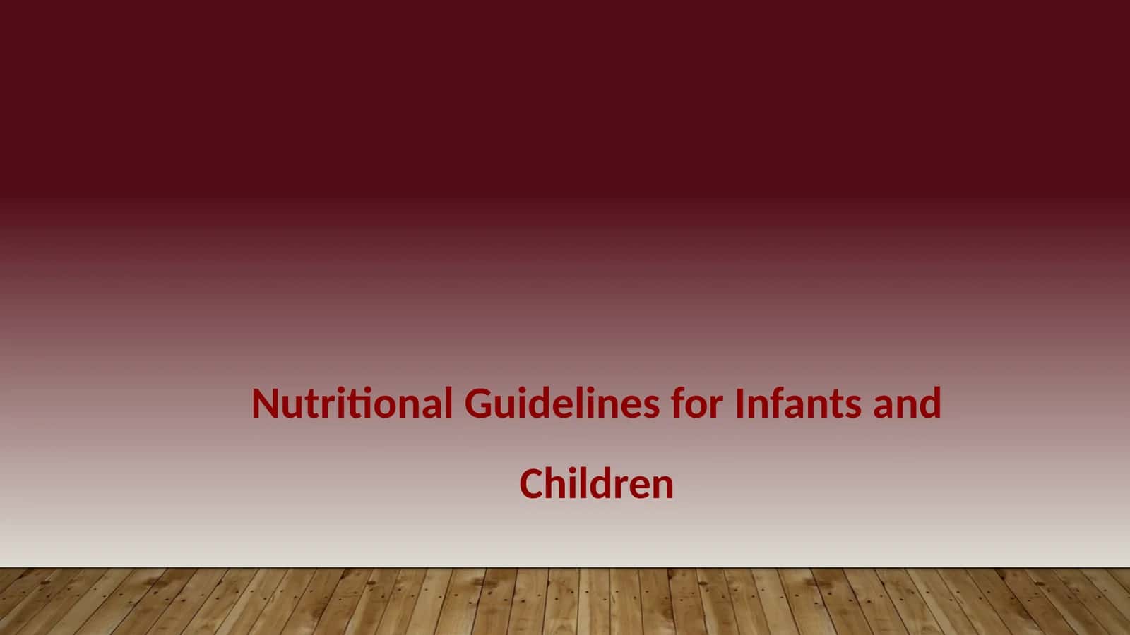 Nutritional Guidelines for Infants and Children 1