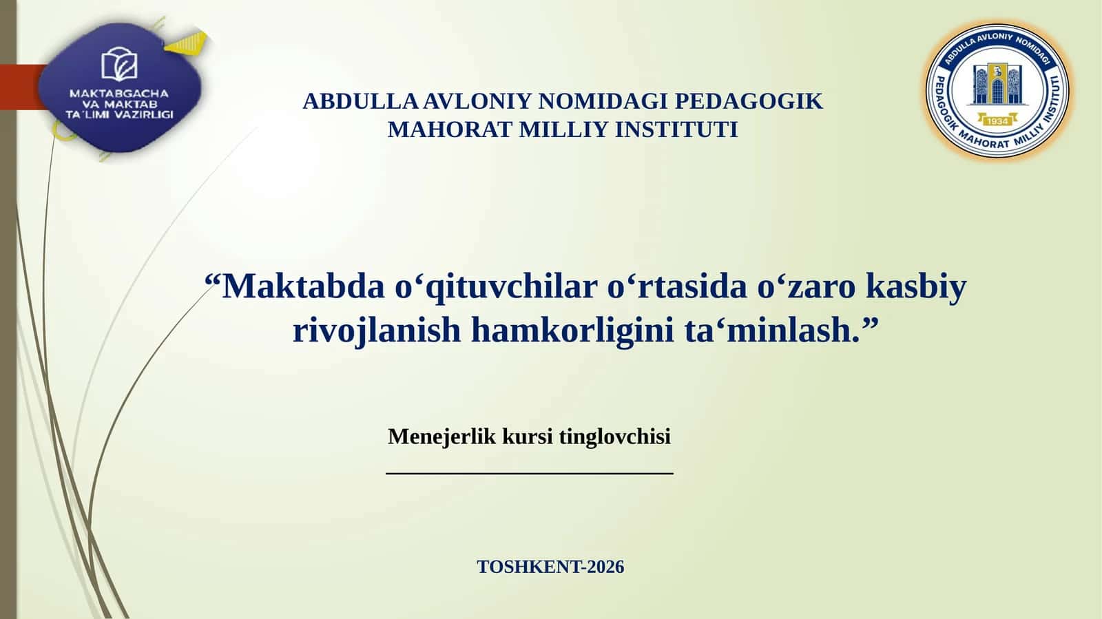 “Maktabda o‘qituvchilar o‘rtasida o‘zaro kasbiy rivojlanishhamkorligini ta‘minlash.” 1