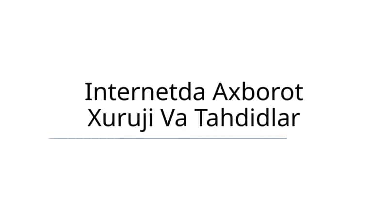 Internetda Axborot Xuruji Va Tahdidlar 1