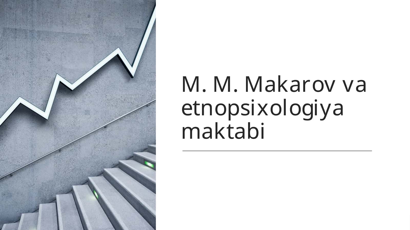 M. M. Makarov va etnopsixologiya maktabi 1
